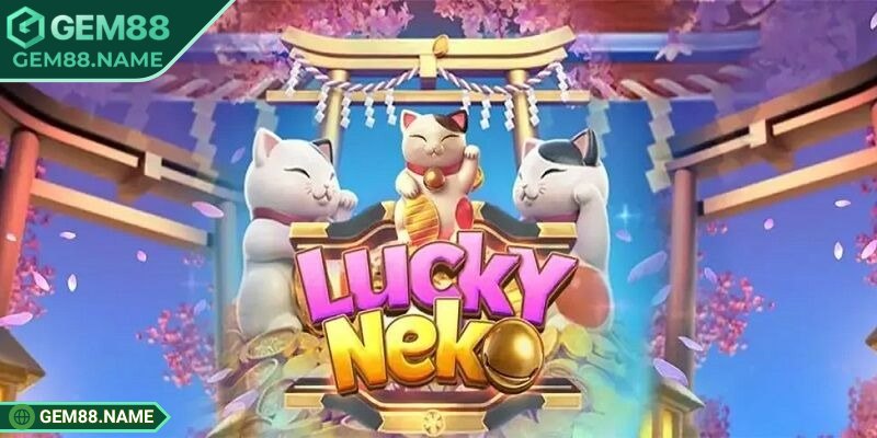 Neko May Mắn Gem88 – Slot Mèo Tài Lộc Cực Hot Hấp Dẫn 3 Biểu tượng Mèo Vẫy xuất hiện ngẫu nhiên tại hàng giữa